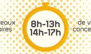 Pendant le couvre-feu, nos horaires changent : 08h00 - 13h00 et 14h00 - 17h00